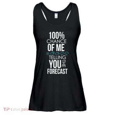 100% Chance Of Me Telling You The Forecast Weather Ladies Essential Flowy Tank
