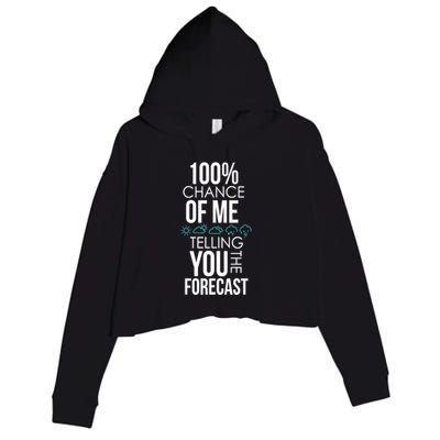 100% Chance Of Me Telling You The Forecast Weather Crop Fleece Hoodie