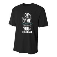 100% Chance Of Me Telling You The Forecast Weather Youth Performance Sprint T-Shirt
