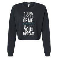 100% Chance Of Me Telling You The Forecast Weather Cropped Pullover Crew