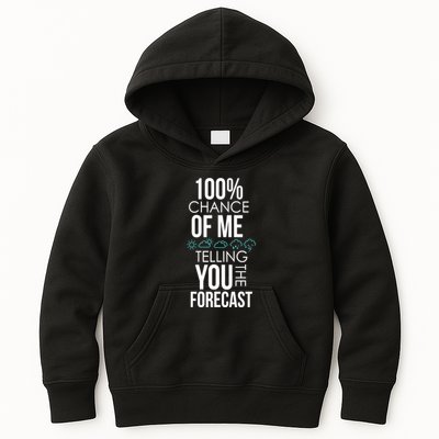 100% Chance Of Me Telling You The Forecast Weather Kids Hoodie