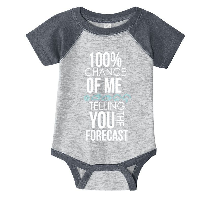100% Chance Of Me Telling You The Forecast Weather Infant Baby Jersey Bodysuit