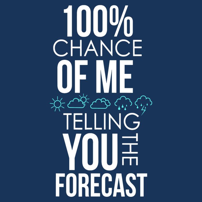 100% Chance Of Me Telling You The Forecast Weather Infant Baby Jersey Bodysuit