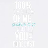 100% Chance Of Me Telling You The Forecast Weather Garment-Dyed Sweatshirt