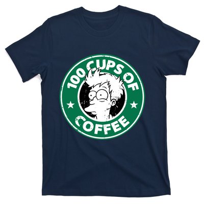 100 Cups Of Coffee T-Shirt