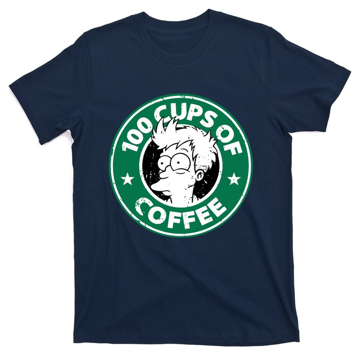 100 Cups Of Coffee T-Shirt