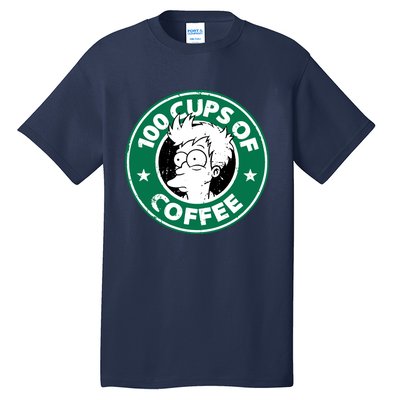 100 Cups Of Coffee Tall T-Shirt