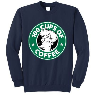 100 Cups Of Coffee Tall Sweatshirt