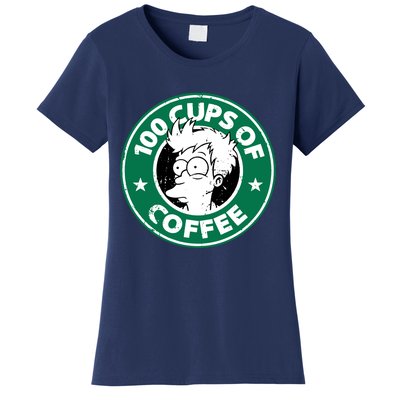 100 Cups Of Coffee Women's T-Shirt