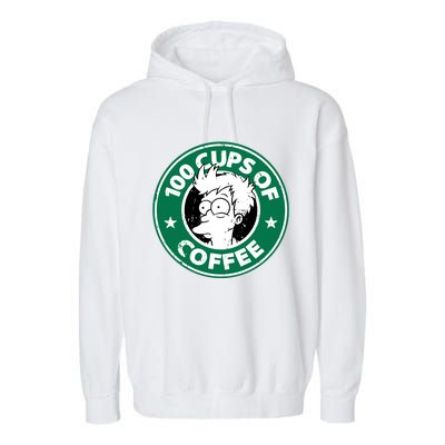 100 Cups Of Coffee Garment-Dyed Fleece Hoodie