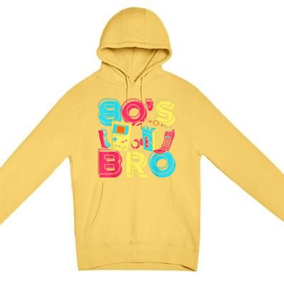 1980s Costume Party Vintage 80s Music Lover 80s Bro Eighties Premium Pullover Hoodie