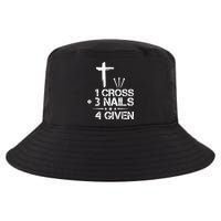 1 Cross Plus 3 Nails Equal 4 Given Christian Faith Cross Cool Comfort Performance Bucket Hat