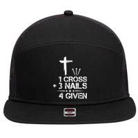 1 Cross Plus 3 Nails Equal 4 Given Christian Faith Cross 7 Panel Mesh Trucker Snapback Hat