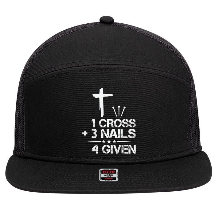1 Cross Plus 3 Nails Equal 4 Given Christian Faith Cross 7 Panel Mesh Trucker Snapback Hat