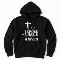 1 Cross Plus 3 Nails Equal 4 Given Christian Faith Cross Hoodie