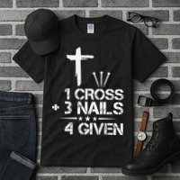 1 Cross Plus 3 Nails Equal 4 Given Christian Faith Cross Tall T-Shirt