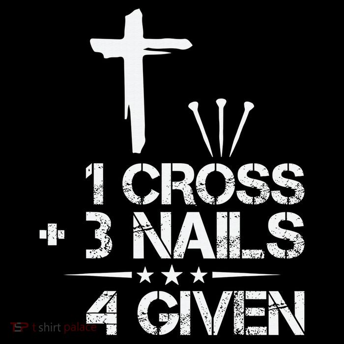 1 Cross Plus 3 Nails Equal 4 Given Christian Faith Cross Tall T-Shirt