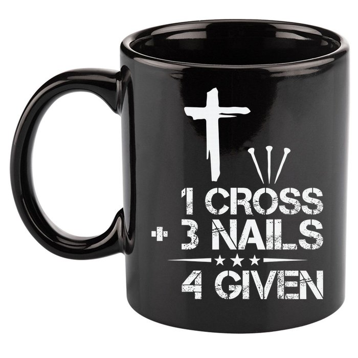 1 Cross Plus 3 Nails Equal 4 Given Christian Faith Cross 11oz C Handle Ceramic Mug