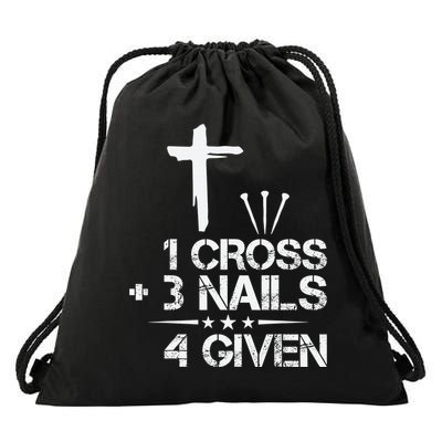 1 Cross Plus 3 Nails Equal 4 Given Christian Faith Cross Drawstring Bag