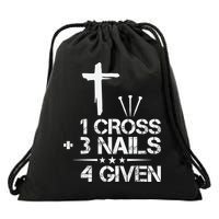 1 Cross Plus 3 Nails Equal 4 Given Christian Faith Cross Drawstring Bag