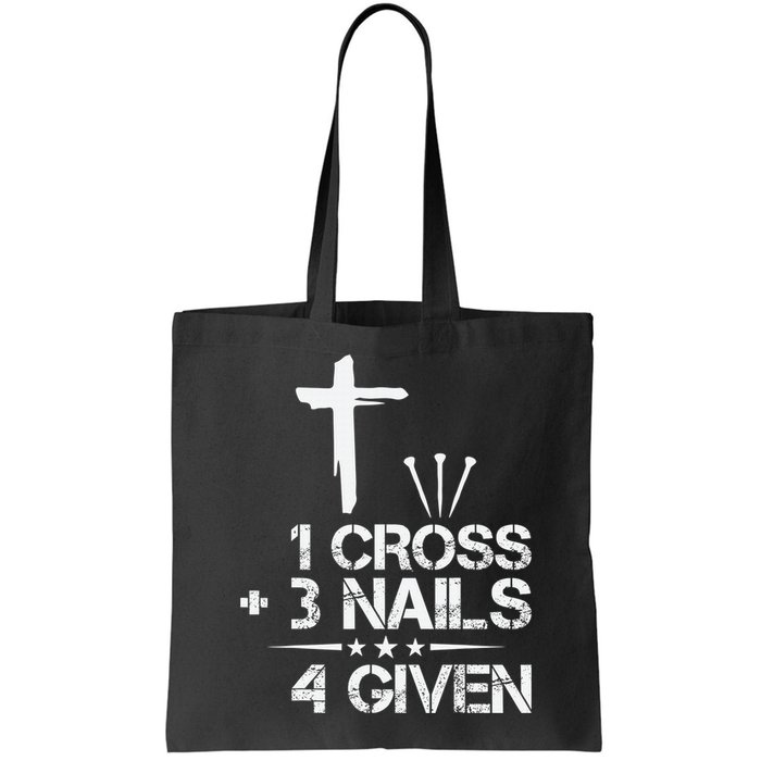1 Cross Plus 3 Nails Equal 4 Given Christian Faith Cross Bag