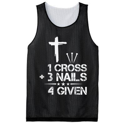 1 Cross Plus 3 Nails Equal 4 Given Christian Faith Cross Mesh Reversible Basketball Jersey Tank