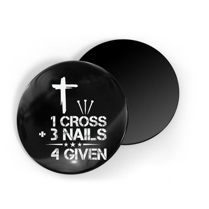 1 Cross Plus 3 Nails Equal 4 Given Christian Faith Cross Magnet