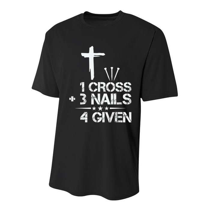 1 Cross Plus 3 Nails Equal 4 Given Christian Faith Cross Youth Performance Sprint T-Shirt
