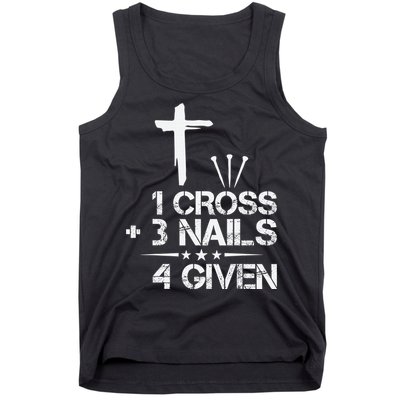 1 Cross Plus 3 Nails Equal 4 Given Christian Faith Cross Tank Top