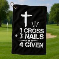 1 Cross Plus 3 Nails Equal 4 Given Christian Faith Cross Golf Towel