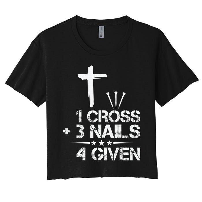 1 Cross Plus 3 Nails Equal 4 Given Christian Faith Cross Crop Top