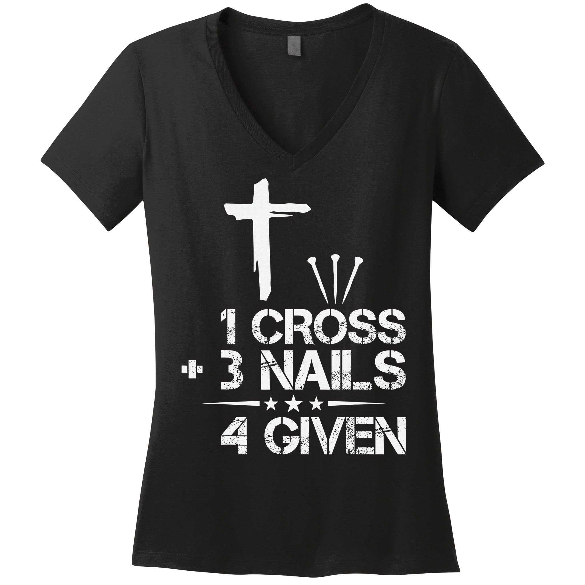 1 Cross Plus 3 Nails Equal 4 Given Christian Faith Cross Women's V-Neck T-Shirt