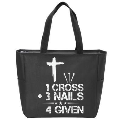1 Cross Plus 3 Nails Equal 4 Given Christian Faith Cross Zip Tote Bag