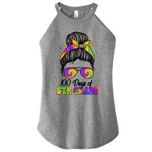 100 Days 5th Grade Messy Bun 100th Day Being Smarter Tie Dye Gift Women's Perfect Tri Rocker Tank