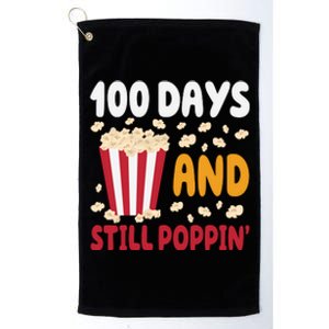 100 Days And Still Poppin 100th Day Of School Funny Platinum Collection Golf Towel