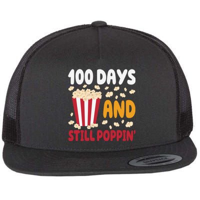 100 Days And Still Poppin 100th Day Of School Funny Flat Bill Trucker Hat