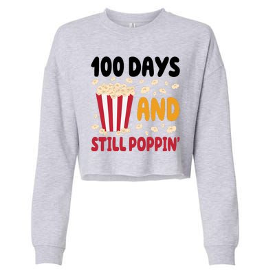 100 Days And Still Poppin 100th Day Of School Funny Cropped Pullover Crew