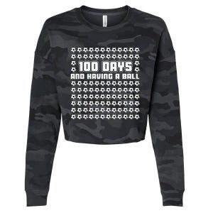 100 Days and having a ball Soccer 100th Day Cropped Pullover Crew