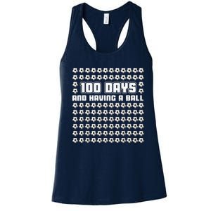 100 Days and having a ball Soccer 100th Day Women's Racerback Tank