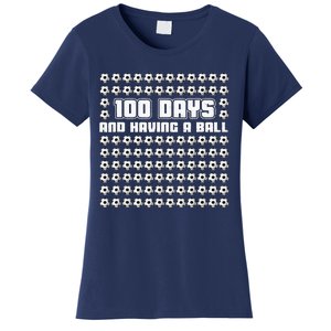 100 Days and having a ball Soccer 100th Day Women's T-Shirt