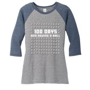 100 Days and having a ball Soccer 100th Day Women's Tri-Blend 3/4-Sleeve Raglan Shirt