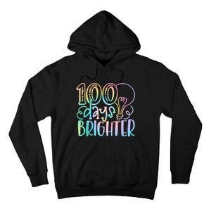 100 Days Brighter Student Happy 100th Day Of School Tie Dye Tall Hoodie