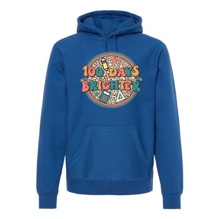 100 Days Brighter 100th Day Of School Teacher Smarter Gift Premium Hoodie