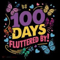 100 Days Fluttered By Butterfly 100th Day Of School Student T-Shirt