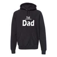 1st Dad Gift Father Funny Premium Hoodie