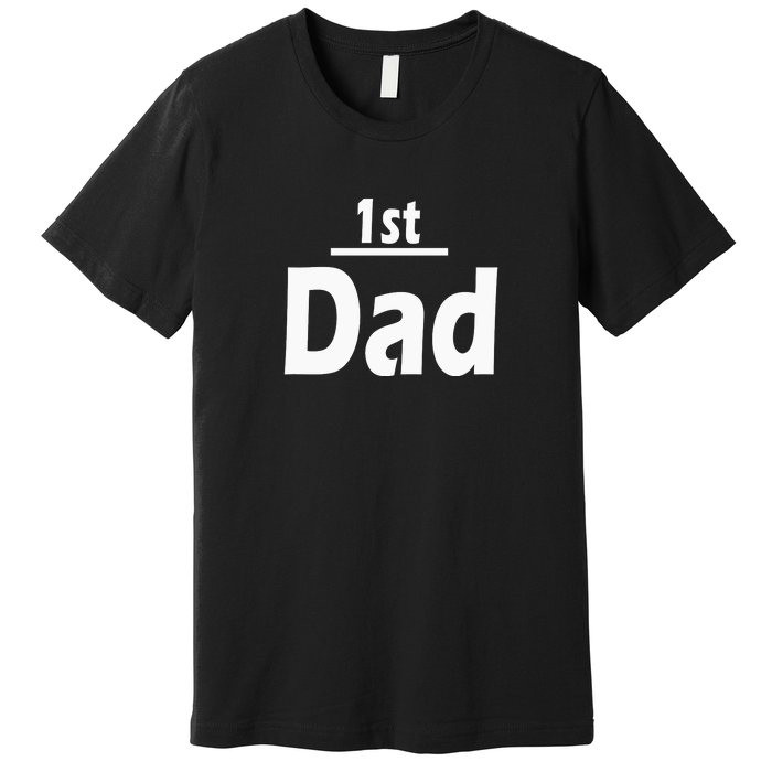 1st Dad Gift Father Funny Premium T-Shirt