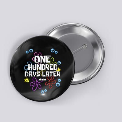 100 Days Happy 100th Day Of School One Hundred Days Later Button