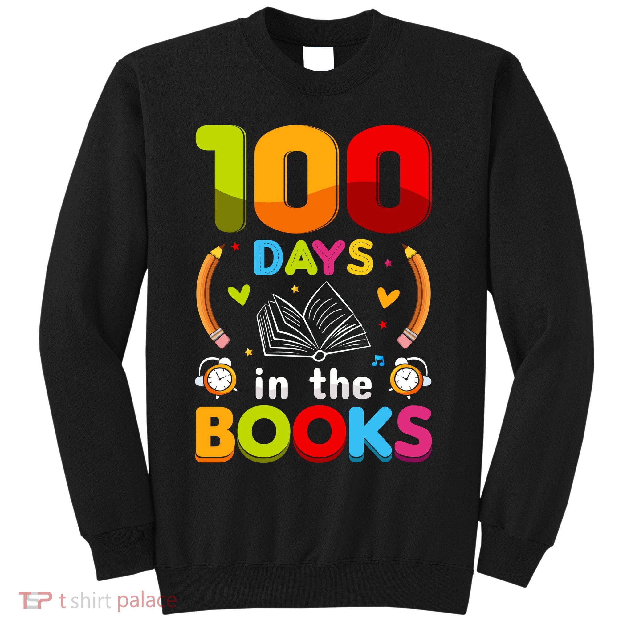 100 Days In The Books Love Book Teacher 100th Days Of School Sweatshirt