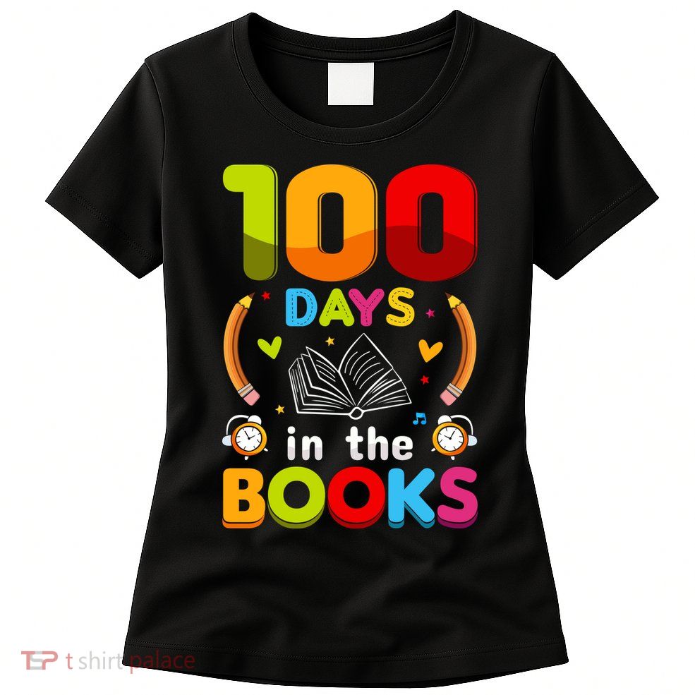 100 Days In The Books Love Book Teacher 100th Days Of School Womens T-Shirt