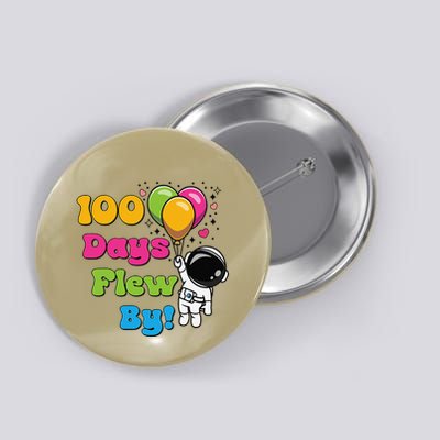 100 Days Just Flew By 100th Day Of School Astronaut Teacher Button